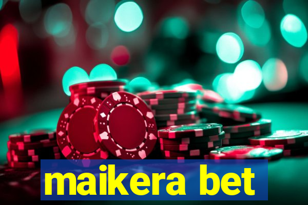 maikera bet